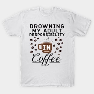 Drowning In Coffee T-Shirt